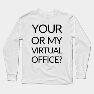 Your or my virtual office? - black Long Sleeve T-Shirt